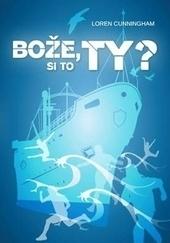 Kniha: Bože, si to ty? - Loren Cunningham