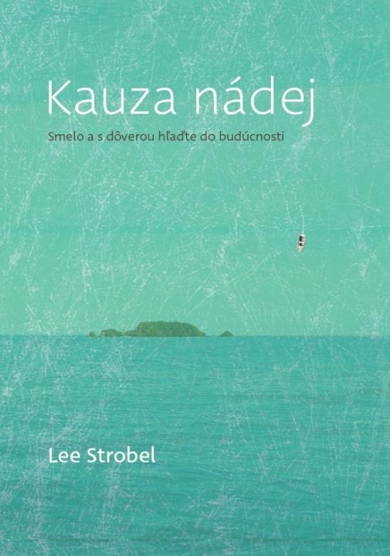 Kniha: Kauza nádej - Strobel Lee