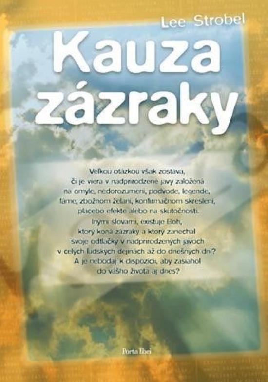 Kniha: Kauza zázraky - Strobel Lee