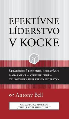 Kniha: Efektívne líderstvo v kocke - Antony Bell