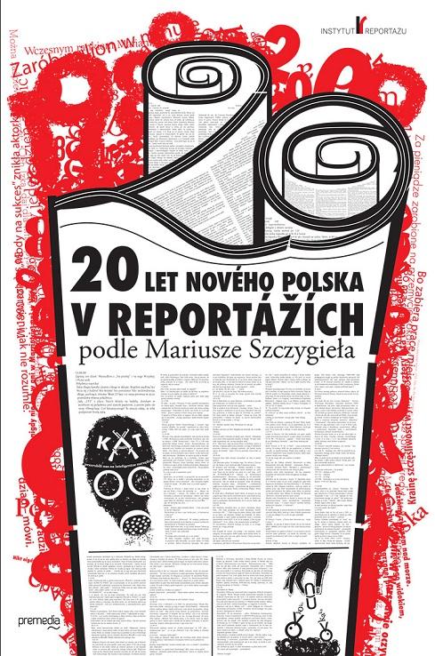 Kniha: 20 let nového Polska v reportážích podle Mariusze Szczygieła - Mariusz Szczygieł