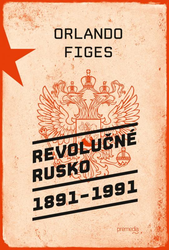 Kniha: Revolučné Rusko 1891 – 1991 - Orlando Figes