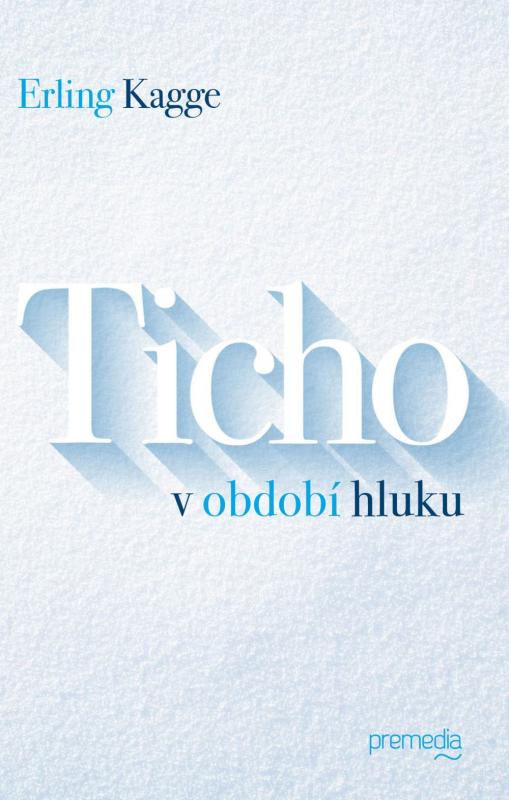 Kniha: Ticho v období hluku - Erling Kagge