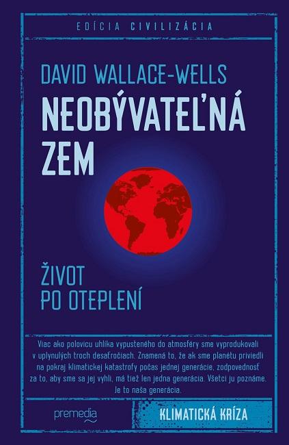 Kniha: Neobývateľná Zem - David Wallace-Wells