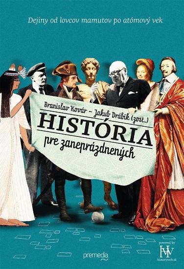 Kniha: História pre zaneprázdnených - Branislav Kovár