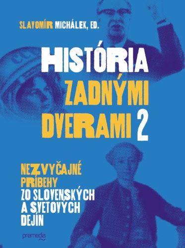 Kniha: História zadnými dverami 2 - Slavomír Michálek