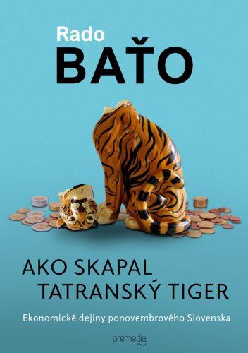 Kniha: Ako skapal tatranský tiger - Rado Baťo