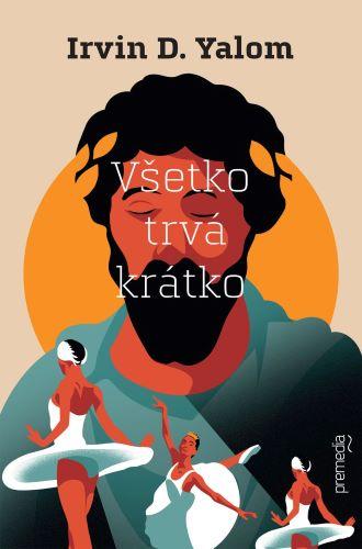 Kniha: Všetko trvá krátko - Irvin D. Yalom