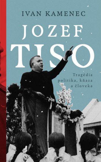 Kniha: Jozef Tiso - Ivan Kamenec