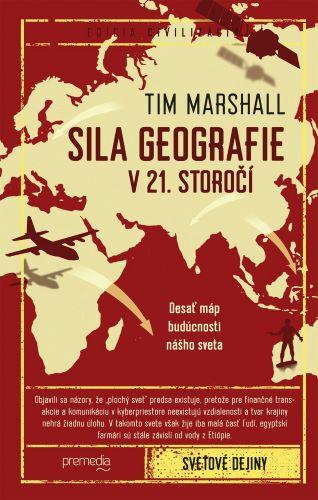 Kniha: Sila geografie v 21. storočí - Tim Marshall