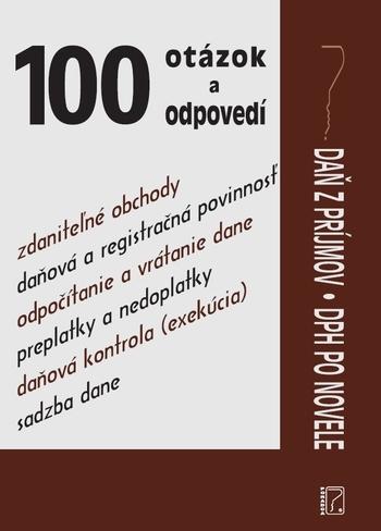 Kniha: Sto otázok a odpovedí - Daň z príjmov, DPH po noveleautor neuvedený