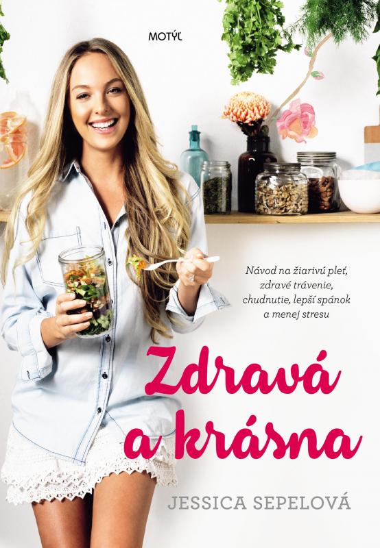 Kniha: Zdravá a krásna - Sepelová Jessica