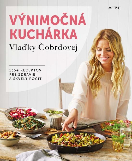 Kniha: Výnimočná kuchárka Vlaďky Čobrdovej - Čobrdová Vlaďka