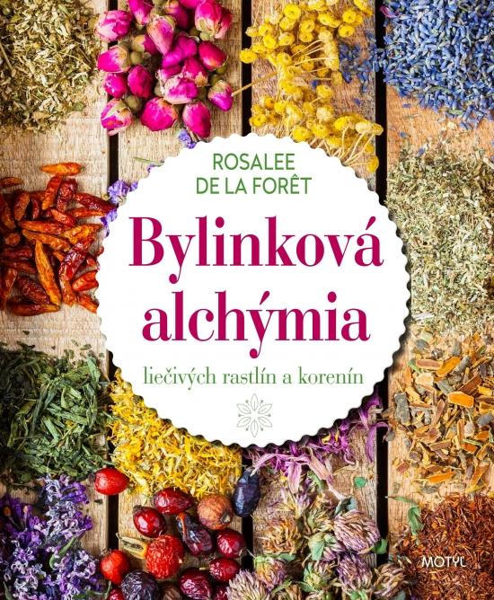 Kniha: Bylinková alchýmia liečivých rastlín a korenín - de la Foret Rosalee