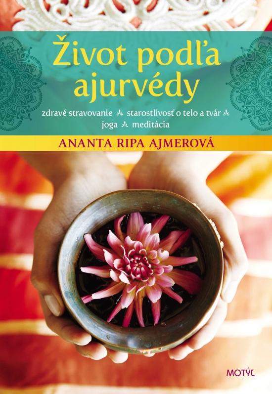 Kniha: Život podľa ajurvédy - Ripa Ajmerová Ananta