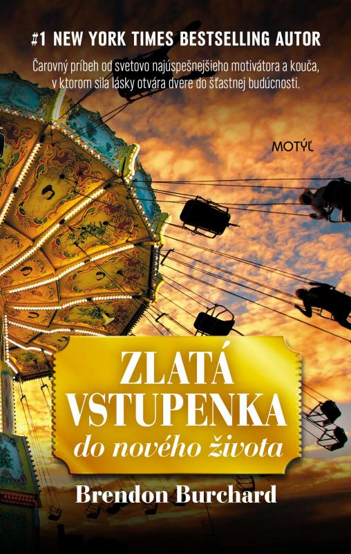 Kniha: Zlatá vstupenka do nového života - Burchard Brendon