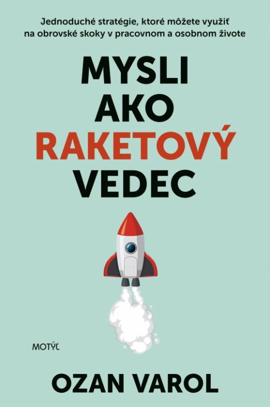 Kniha: Mysli ako raketový vedec - Varol Ozan