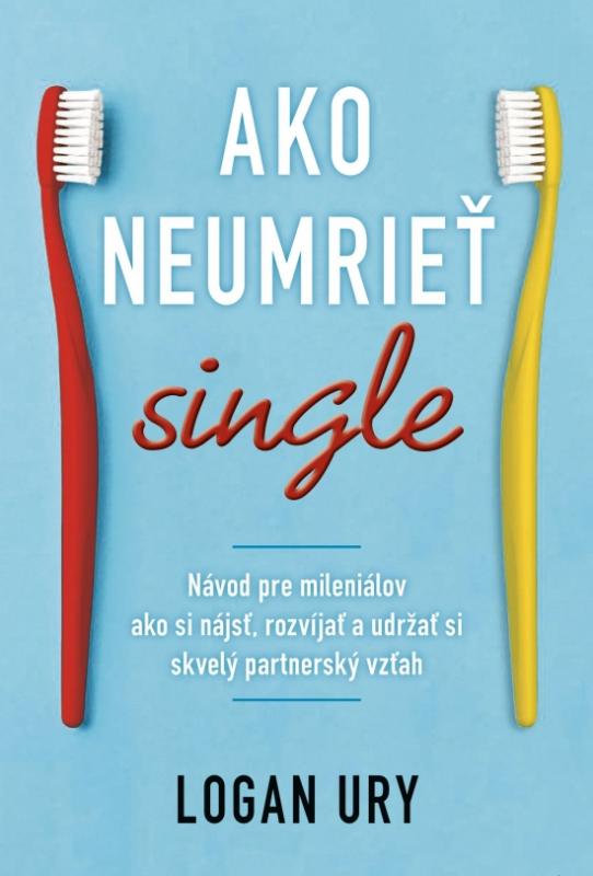 Kniha: Ako neumrieť single - Ury Logan