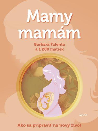 Kniha: Mamy mamám - Falenta a 1200 mám Barbara