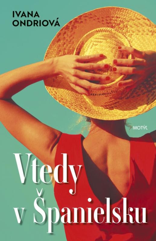 Kniha: Vtedy v Španielsku - Ondriová Ivana