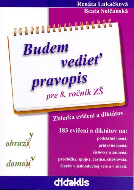 Kniha: Budem vedieť pravopis pre 8. ročník ZŠ - Renáta Lukačková