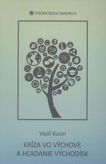 Kniha: Kríza vo výchove a hľadanie východísk - Vasil Kusin