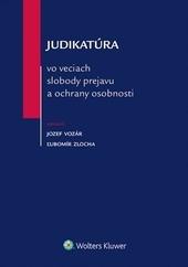 Kniha: Judikatúra vo veciach slobody prejavu a ochrany osobnosti - Jozef Vozár