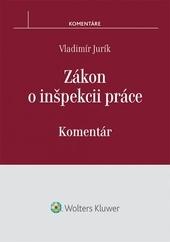 Kniha: Zákon o inšpekcii práce - Komentár - Vladimír Jurík