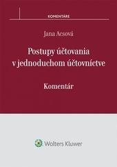 Kniha: Postupy účtovania v jednoduchom účtovníctve - Komentár - Jana Acsová