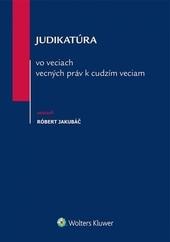 Kniha: Judikatúra vo veciach vecných práv k cudzím veciam - Róbert Jakubáč