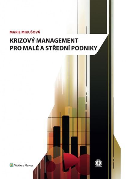 Kniha: Krizový management pro malé a střední podniky - Marie Mikušová