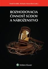 Kniha: Rozhodovacia činnosť súdov a náboženstvo - Daniel Krošlák