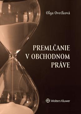 Kniha: Premlčanie v obchodnom práve - Oľga Ovečková