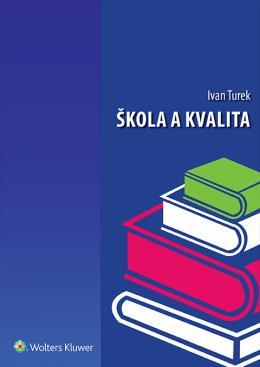 Kniha: Škola a kvalita - Ivan Turek