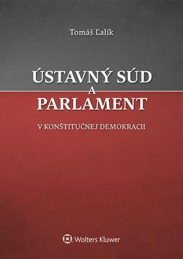 Kniha: Ústavný súd a parlament v konštitučnej demokracii - Tomáš Ľalík