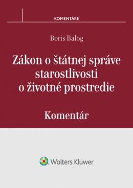 Kniha: Zákon o štátnej správe starostlivosti o životné prostredie - komentár - Boris Balog