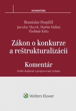 Kniha: Zákon o konkurze a reštrukturalizácii - komentár, 2. doplnené a prepracované vydanie - Branislav Pospíšil