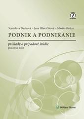 Podnik a podnikanie - príklady a prípadové štúdie. Pracovný zošit