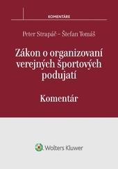 Kniha: Zákon o organizovaní verejných športových podujatí - komentár - Peter Strapáč