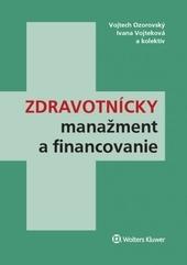 Kniha: Zdravotnícky manažment a financovanie - Vojtech Ozorovský