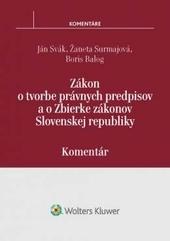 Kniha: Zákon o tvorbe právnych predpisov a o Zbierke zákonov SR - komentár - Ján Svák