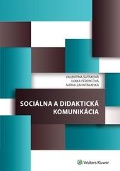 Kniha: Sociálna a didaktická komunikácia - Valentína Šuťáková