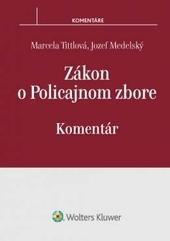 Kniha: Zákon o Policajnom zbore - komentár - Marcela Tittlová