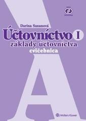 Kniha: Účtovníctvo I - cvičebnica A. Základy účtovníctva - Darina Saxunová