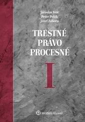 Kniha: Trestné právo procesné I - Jaroslav Ivor