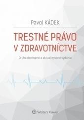 Kniha: Trestné právo v zdravotníctve, 2. vydanie - Pavol Kádek