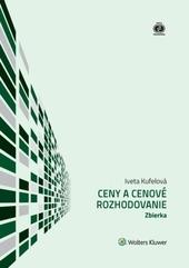 Kniha: Ceny a cenové rozhodovanie - Iveta Kufelová