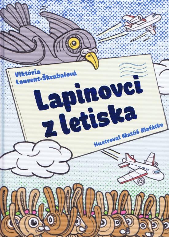 Kniha: Lapinovci z letiska - Laurent-Škrabalová Viktória