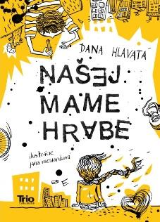 Kniha: Našej mame hrabe - Hlavatá Dana