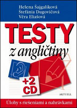 Kniha: Testy z angličtiny, úlohy s riešeniami a nahrávkami + 2CD - Helena Šajgalíková; Štefánia Dugovičová; Věra Eliašová